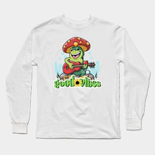 good vibes , funny mushroom frog playing guitar Long Sleeve T-Shirt